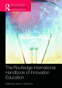 The Routledge international handbook of innovation education [E-Book] /
