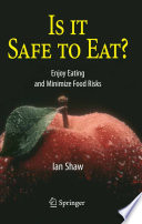 Is it Safe to Eat? [E-Book] : Enjoy Eating and Minimize Food Risks /