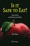 Is it safe toeEat? [E-Book] : enjoy eating and minimize food risks /