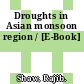 Droughts in Asian monsoon region / [E-Book]