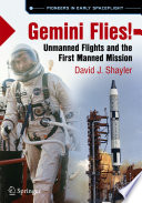 Gemini Flies! [E-Book] : Unmanned Flights and the First Manned Mission /