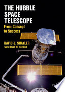 The Hubble Space Telescope [E-Book] : From Concept to Success /