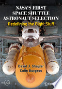 NASA's First Space Shuttle Astronaut Selection [E-Book] : Redefining the Right Stuff /