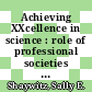 Achieving XXcellence in science : role of professional societies in advancing women in science : proceedings of a workshop AXXS 2000 [E-Book] /