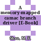 A memory-mapped camac branch driver [E-Book]