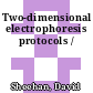 Two-dimensional electrophoresis protocols /