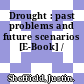 Drought : past problems and future scenarios [E-Book] /