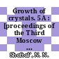 Growth of crystals. 5A : [proceedings of the Third Moscow Conference on the Growth of Crytals, November 18-25, 1963] /