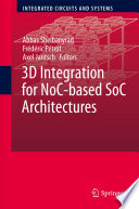 3D Integration for NoC-based SoC Architectures [E-Book] /