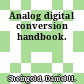 Analog digital conversion handbook.