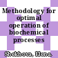 Methodology for optimal operation of biochemical processes /