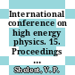 International conference on high energy physics. 15. Proceedings : Kiev, 26.08.70-04.09.70 /