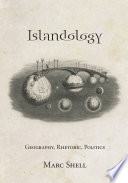 Islandology : geography, rhetoric, politics [E-Book] /