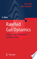 Rarefied Gas Dynamics [E-Book] : Fundamentals, Simulations and Micro Flows /