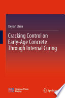 Cracking Control on Early-Age Concrete Through Internal Curing [E-Book] /