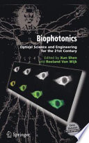 Biophotonics [E-Book] : Optical Science and Engineering for the 21st Century /