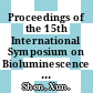 Proceedings of the 15th International Symposium on Bioluminescence and Chemiluminescence : light emission : biology and scientific applications [E-Book] /