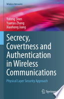 Secrecy, Covertness and Authentication in Wireless Communications [E-Book] : Physical Layer Security Approach /