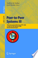 Peer-to-Peer Systems III [E-Book] / Third International Workshop, IPTPS 2004, La Jolla, CA, USA, February 26-27, 2004, Revised Selected Papers