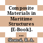 Composite Materials in Maritime Structures [E-Book]. Volume 1. Fundamental Aspects /
