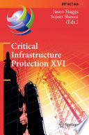 Critical Infrastructure Protection XVI [E-Book] : 16th IFIP WG 11.10 International Conference, ICCIP 2022, Virtual Event, March 14-15, 2022, Revised Selected Papers /