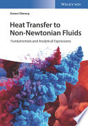 Heat transfer to non-Newtonian fluids : fundamentals and analytical expressions [E-Book] /