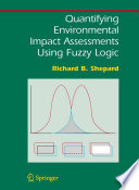 Quantifying Environmental Impact Assessments Using Fuzzy Logic [E-Book] /