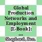 Global Production Networks and Employment [E-Book]: A Developing Country Perspective /