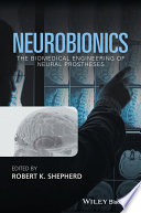 Neurobionics : the biomedical engineering of neural prostheses [E-Book] /