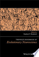 The Wiley handbook of evolutionary neuroscience [E-Book] /