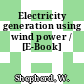Electricity generation using wind power / [E-Book]