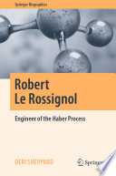 Robert Le Rossignol [E-Book] : Engineer of the Haber Process /