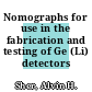 Nomographs for use in the fabrication and testing of Ge (Li) detectors /
