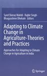 Adapting to climate change in agriculture-theories and practices : aproaches for adapting to climate change in agriculture in India /