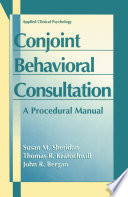 Conjoint Behavioral Consultation [E-Book] : A Procedural Manual /