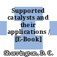 Supported catalysts and their applications / [E-Book]