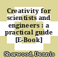 Creativity for scientists and engineers : a practical guide [E-Book] /