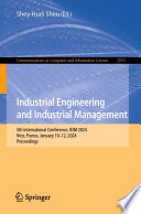 Industrial Engineering and Industrial Management [E-Book] : 5th International Conference, IEIM 2024, Nice, France, January 10-12, 2024, Proceedings /