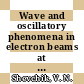 Wave and oscillatory phenomena in electron beams at microwave frequencies /