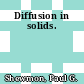 Diffusion in solids.