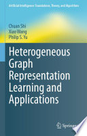 Heterogeneous Graph Representation Learning and Applications [E-Book] /