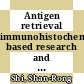 Antigen retrieval immunohistochemistry based research and diagnostics / [E-Book]