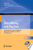 Data Mining and Big Data [E-Book] : 7th International Conference, DMBD 2022, Beijing, China, November 21-24, 2022, Proceedings, Part I /