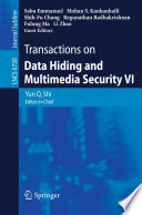 Transactions on Data Hiding and Multimedia Security VI [E-Book] /