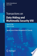 Transactions on Data Hiding and Multimedia Security VIII [E-Book] : Special Issue on Pattern Recognition for IT Security /