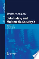 Transactions on Data Hiding and Multimedia Security X [E-Book] /