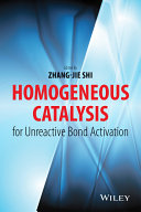 Homogeneous catalysis for unreactive bond activation [E-Book] /