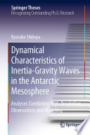 Dynamical Characteristics of Inertia-Gravity Waves in the Antarctic Mesosphere [E-Book] : Analyses Combining High-Resolution Observations and Modeling /