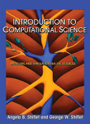 Introduction to computational science : modeling and simulation for the sciences /