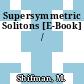 Supersymmetric Solitons [E-Book] /